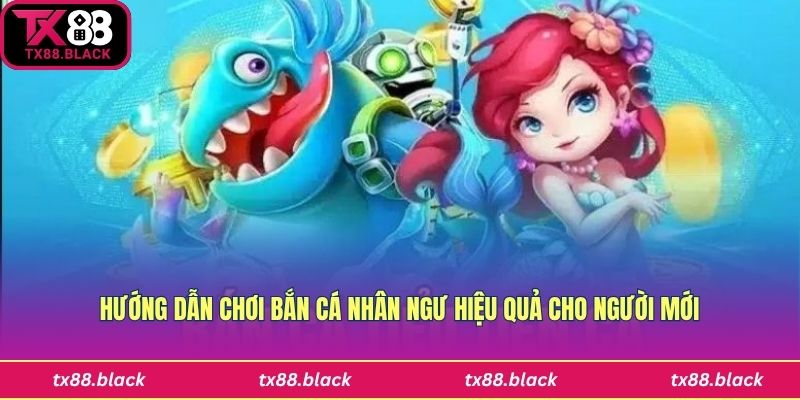 Tx88 hướng dẫn cách tham gia bắn cá nhân ngư