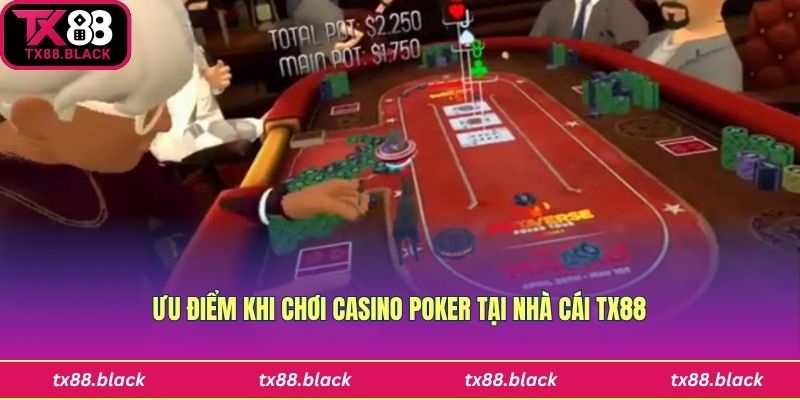 Ưu điểm nổi bật của casino poker