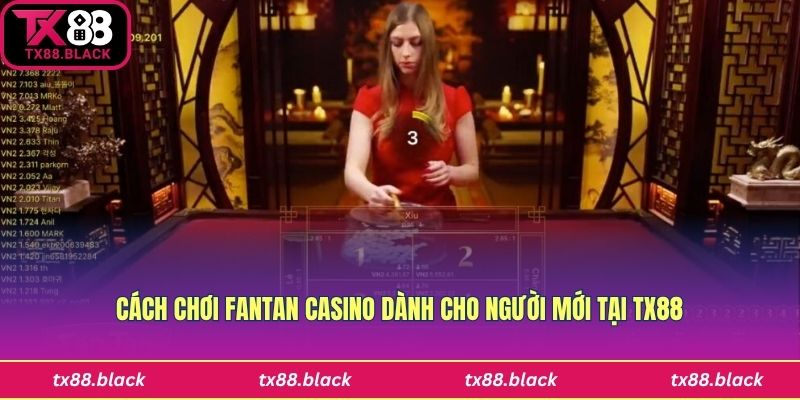 Cách chơi fantan casino dễ hiểu nhất