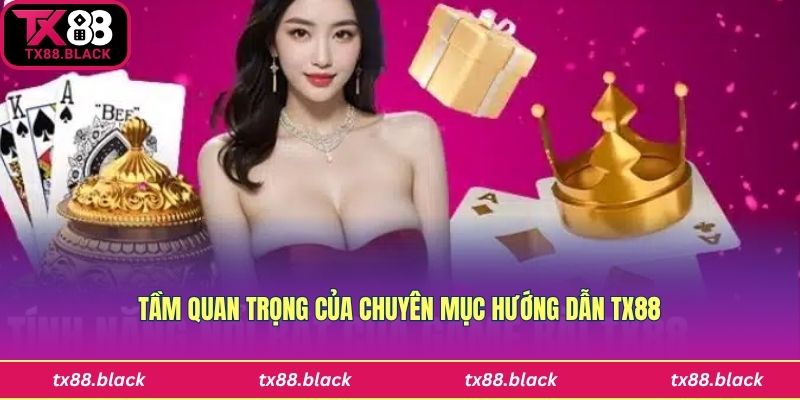 Vai trò quan trọng của hướng dẫn Tx88 với người chơi