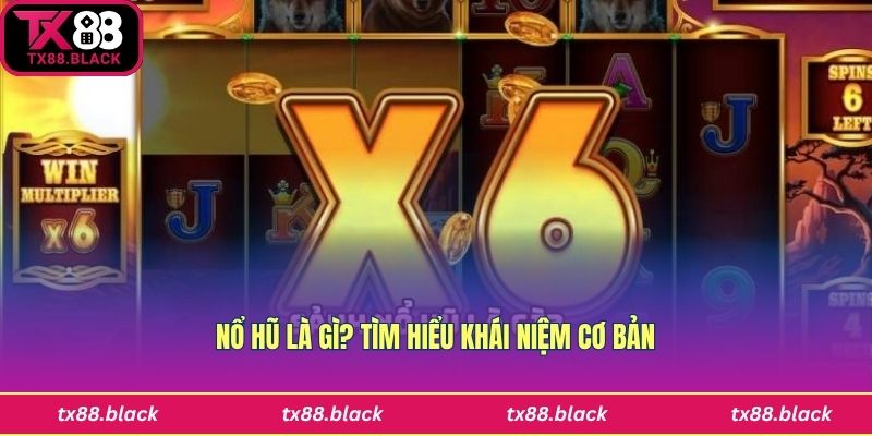 Khái niệm về Nổ hũ là gì?