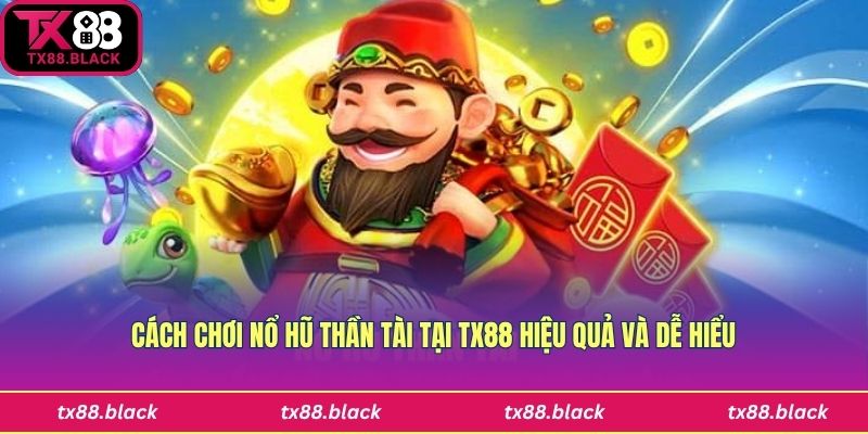 Cách chơi nổ hũ thần tài dễ thắng nhất