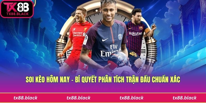 Bí quyết soi kèo hôm nay chuẩn 100%
