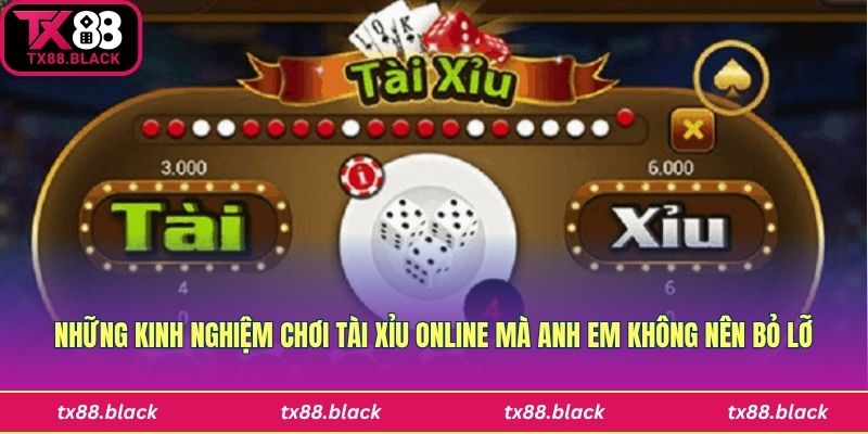 Tx88 chia sẻ kinh nghiệm chơi tài xỉu online