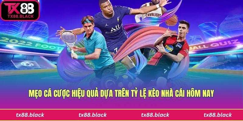 Mẹo chơi hay dành cho tỷ lệ kèo nhà cái hôm nay