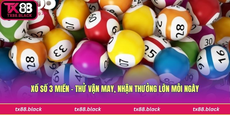 Xổ Số 3 Miền - Thử Vận May, Nhận Thưởng Lớn Mỗi Ngày