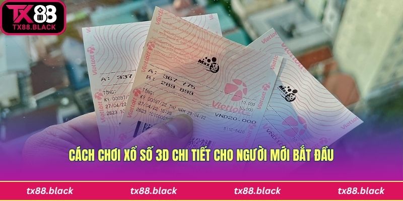 Cách chơi xổ số 3D chuẩn nhất