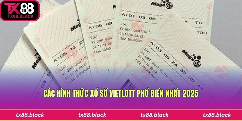 Các hình thức phổ biến nhất xổ số Vietlott